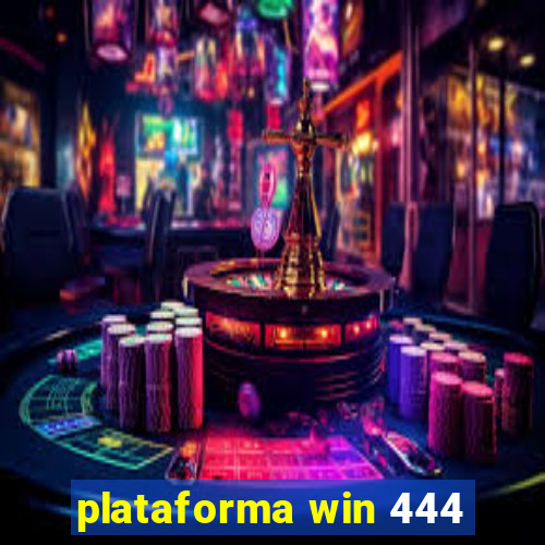 plataforma win 444