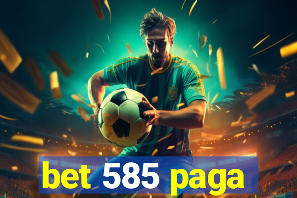 bet 585 paga