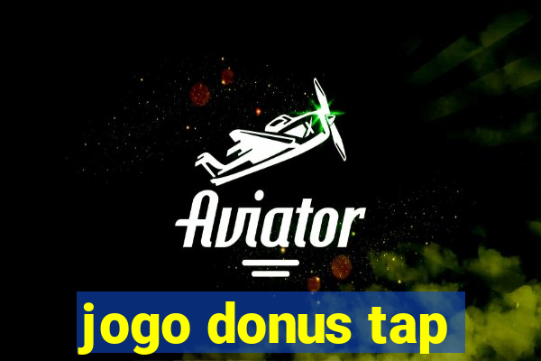 jogo donus tap