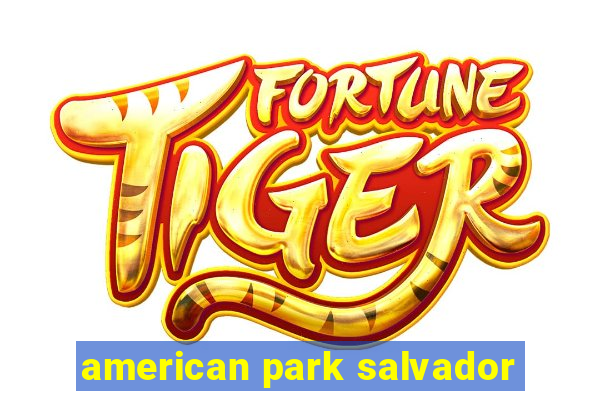 american park salvador