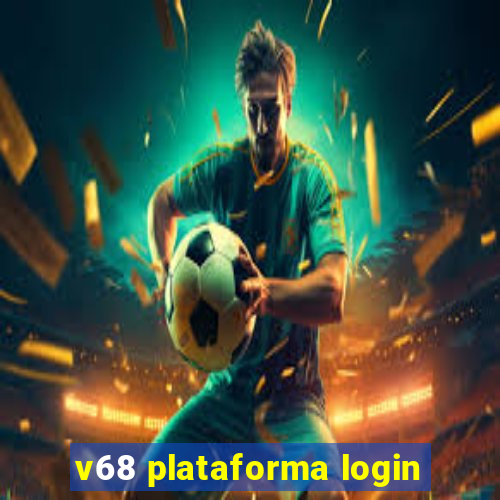 v68 plataforma login