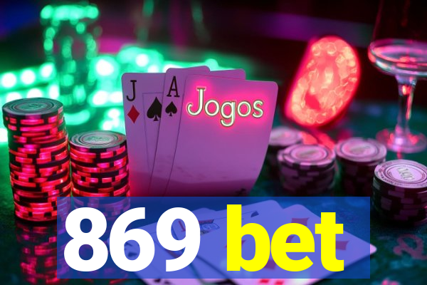 869 bet