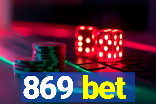 869 bet