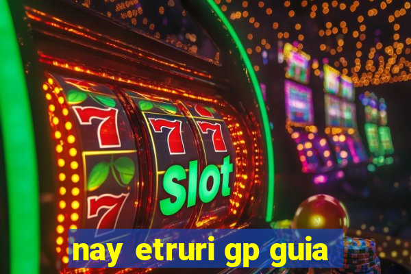 nay etruri gp guia