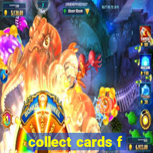 collect cards f