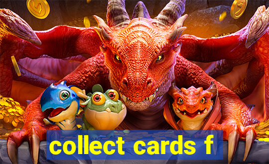 collect cards f