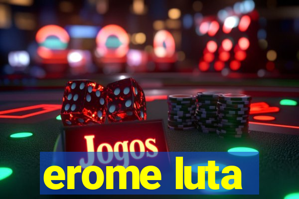 erome luta