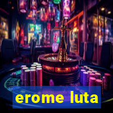 erome luta