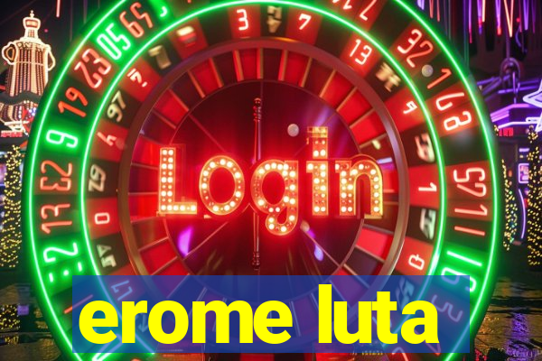 erome luta