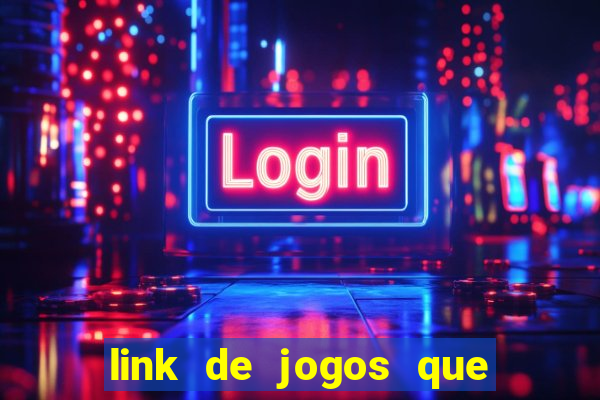 link de jogos que ganha dinheiro