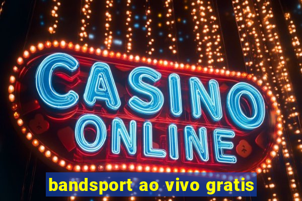 bandsport ao vivo gratis