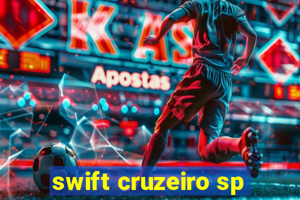 swift cruzeiro sp