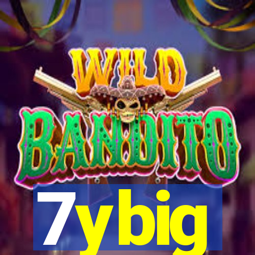 7ybig