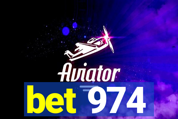 bet 974