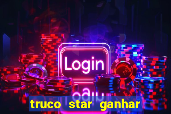 truco star ganhar dinheiro pix