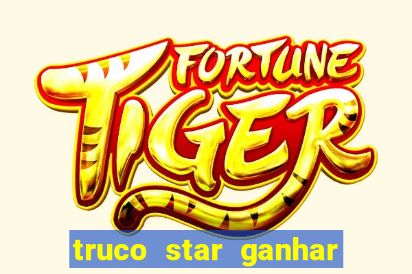 truco star ganhar dinheiro pix