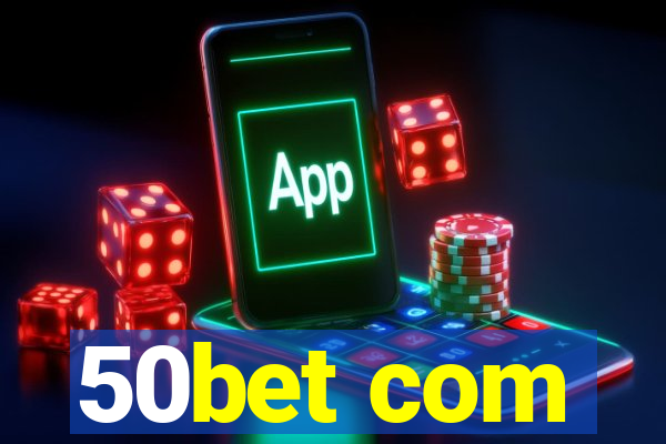 50bet com