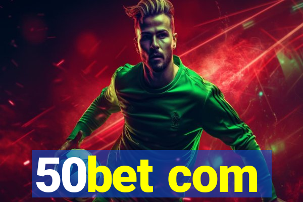 50bet com