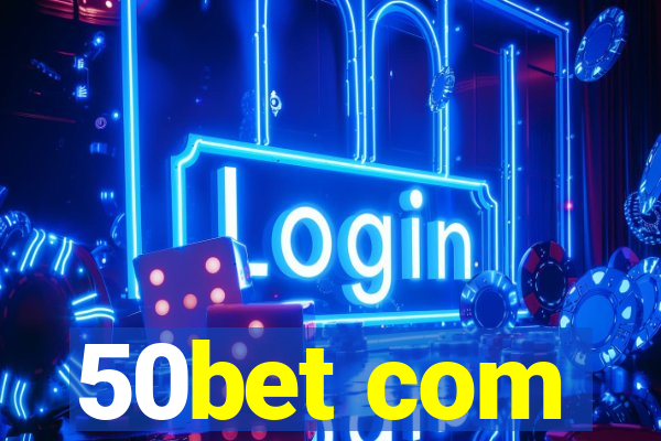 50bet com