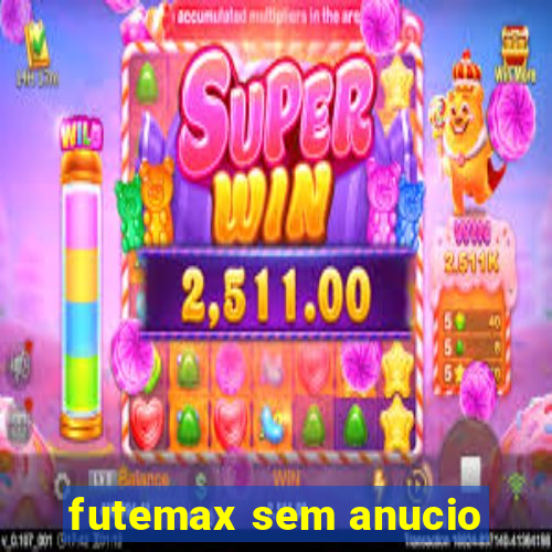 futemax sem anucio