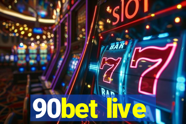 90bet live