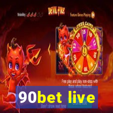 90bet live