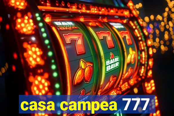 casa campea 777