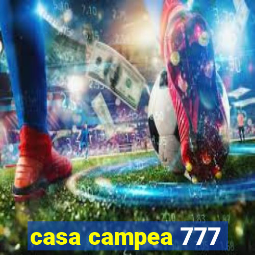 casa campea 777