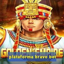 plataforma bravo bet