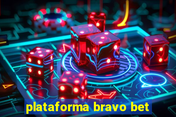 plataforma bravo bet