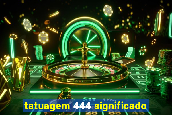 tatuagem 444 significado