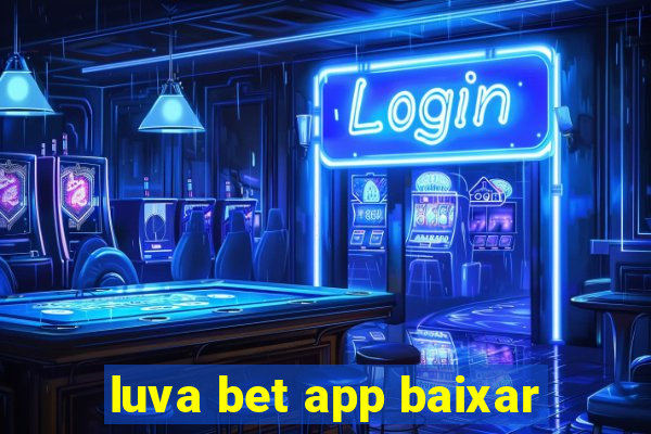 luva bet app baixar