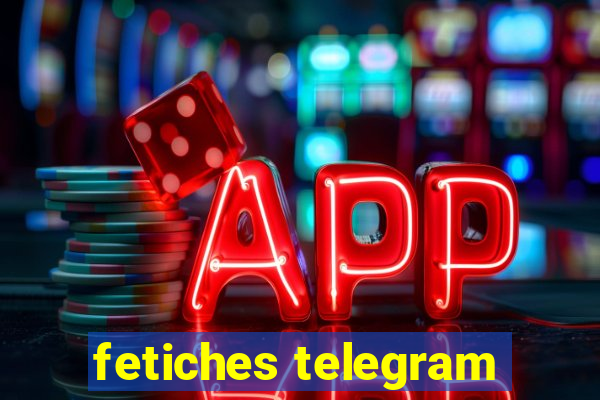 fetiches telegram