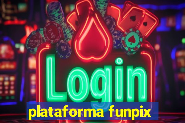 plataforma funpix