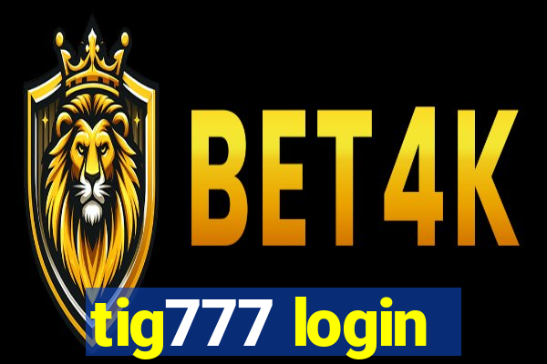 tig777 login