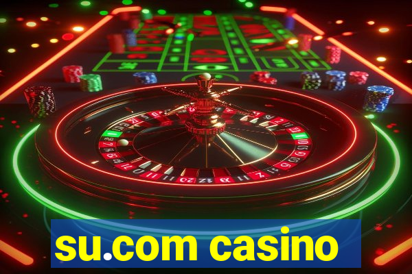 su.com casino