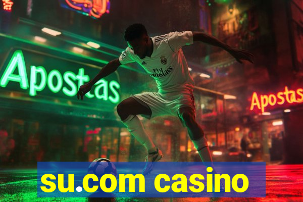 su.com casino