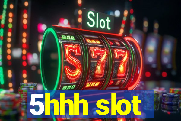 5hhh slot