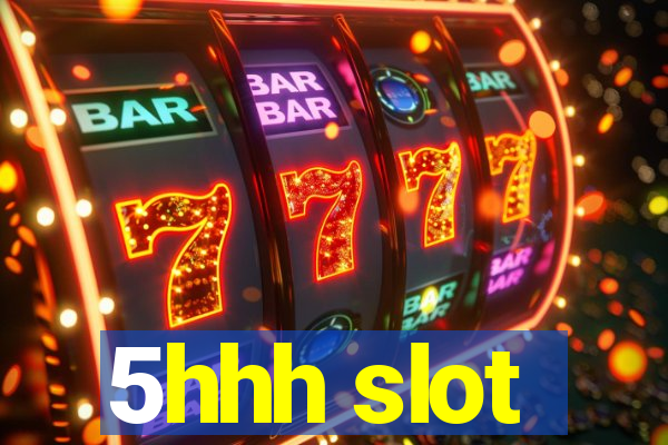 5hhh slot