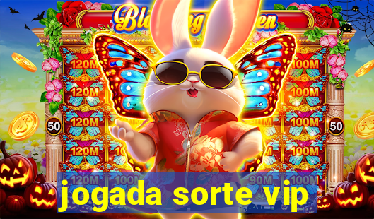 jogada sorte vip