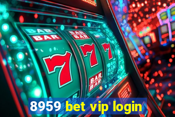 8959 bet vip login