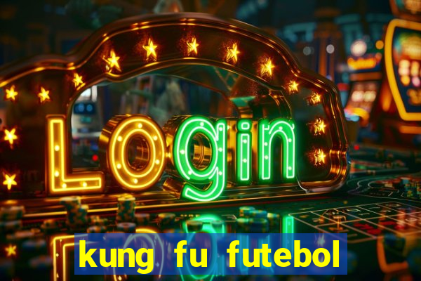 kung fu futebol clube dublado download utorrent