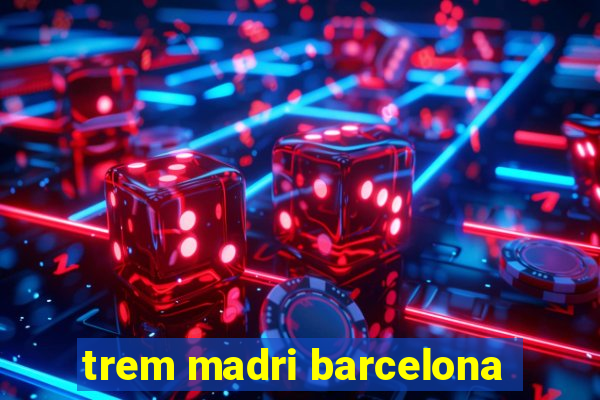 trem madri barcelona