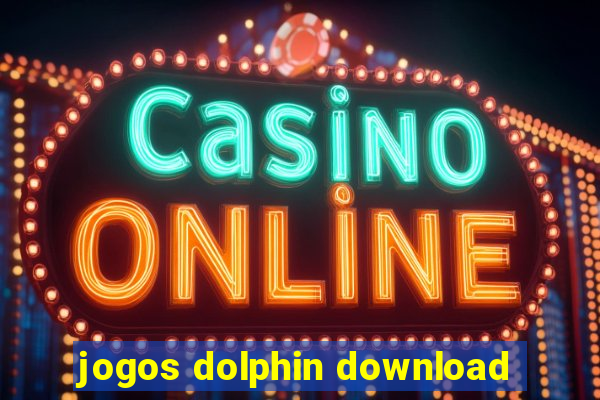 jogos dolphin download