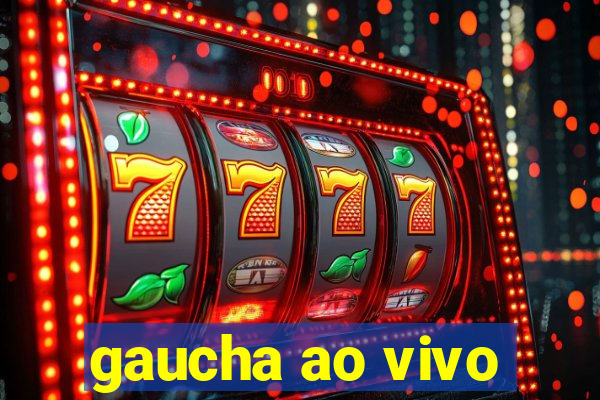 gaucha ao vivo