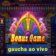 gaucha ao vivo