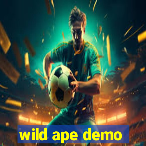 wild ape demo