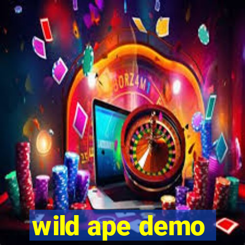 wild ape demo