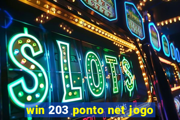 win 203 ponto net jogo