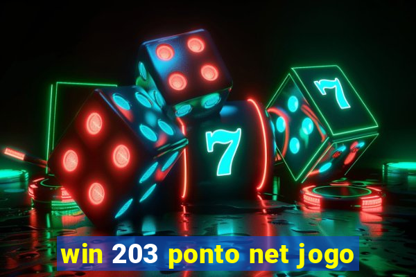 win 203 ponto net jogo